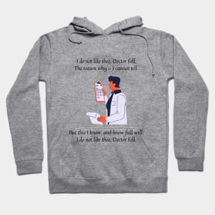 I do not like thee Doctor Fell nursery rhyme (male version) Hoodie